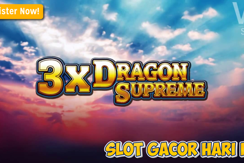 Trik Maxwin 3x Dragon Supreme 2025